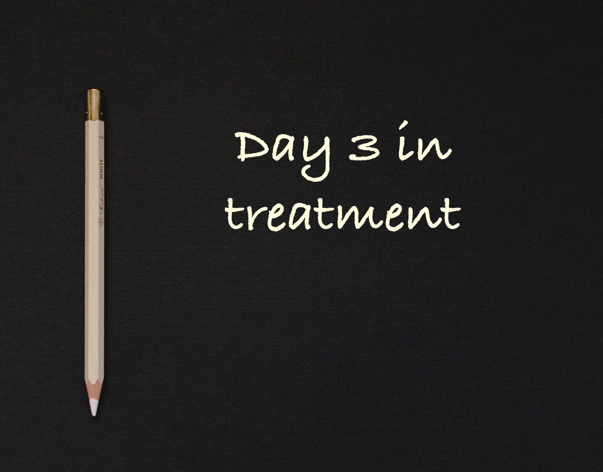 Day 3 in treatment