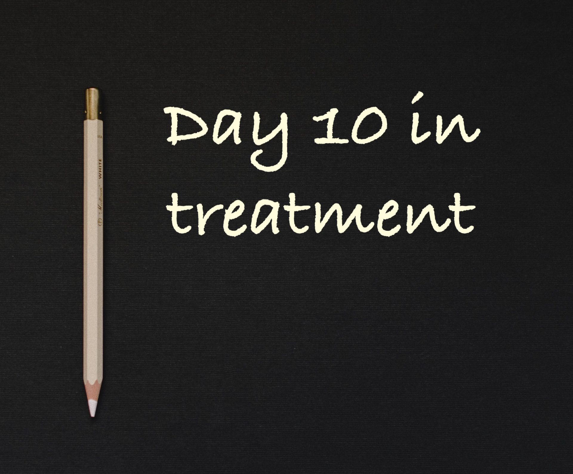 Day 10 in treatment